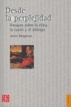 DESDE LA PERPLEJIDAD. ENSAYOS SOBRE LA ETICA, LA RAZON Y EL | 9788437505978 | MUGUERZA, JAVIER (1939- )