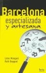 BARCELONA ESPECIALIZADA Y ARTESANA | 9788470914201 | MONGUIO, LOLES; BAYGUAL, RUTH