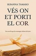 VES ON ET PORTI EL COR | 9788466407410 | TAMARO, SUSANNA