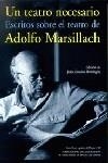 TEATRO NECESARIO, UN. ESCRITOS SOBRE EL TEATRO DE ADOLFO MAR | 9788495576279 | MARSILLACH, ADOLFO (1928-2002)