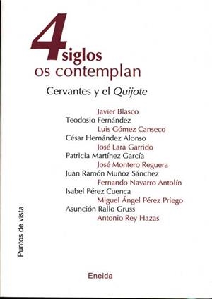 4 SIGLOS LOS CONTEMPLAN : CERVANTES Y EL QUIJOTE | 9788495427892 | ASOCIACION DE PROFESORES DE ESPAÑOL "FRANCISCO DE