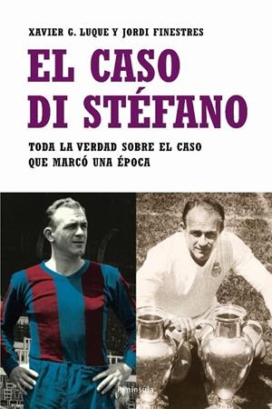 CASO DI STEFANO, EL. TODA LA VERDAD SOBRE EL CASO QUE MARCO | 9788483077498 | GARCIA LUQUE, XAVIER; FINESTRES, JORDI
