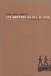 MUERTOS NO VAN AL CINE, LOS | 9788493492328 | LOPEZ-CARRILLO, JUAN (1960- )