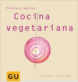 PRINCIPIOS BASICOS COCINA VEGETARIANA | 9783833804403 | SCHINHARL, CORNELIA; DICKHAUT, SEBASTIAN