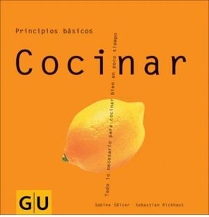 PRINCIPIOS BASICOS COCINAR. TODO LO NECESARIO PARA COCINAR | 9783774271043 | SÄLZER, SABINE; DICKHAUT, SEBASTIAN