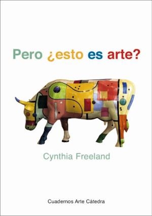 ¿PERO ESTO ES ARTE? : UNA INTRODUCCION A LA TEORIA DEL ARTE | 9788437620466 | FREELAND, CYNTHIA