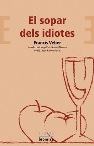 SOPAR DELS IDIOTES, ELS | 9788498240887 | VEBER, FRANCIS