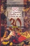EJERCITO ESPAÑOL EN LA GUERRA DE LOS 30 AÑOS, EL | 9788496170315 | MARTIN GOMEZ, PABLO