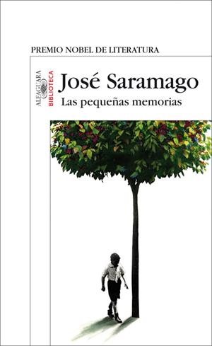 PEQUEÑAS MEMORIAS, LAS | 9788420471297 | SARAMAGO, JOSE