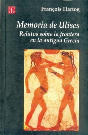MEMORIA DE ULISES. RELATOS SOBRE LA FRONTERA EN LA ANTIGUA | 9789505572748 | HARTOG, FRANÇOIS