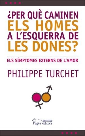 ¿PER QUE CAMINEN ELS HOMES A L'ESQUERRA DE LES DONES? | 9788497794831 | TURCHET, PHILIPPE