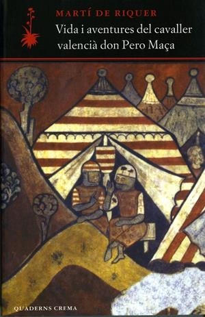 VIDA I AVENTURES DEL CAVALLER VALENCIA DON PERO MAÇA | 9788477274155 | RIQUER, MARTI DE