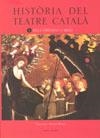 HISTORIA DEL TEATRE CATALA. VOLUMEN I: DELS ORIGENS A 1800 | 9788496639416 | MASSIP BONET, FRANCESC