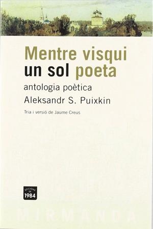 MENTRE VISQUI UN SOL POETA | 9788496061484 | PUSHKIN, ALEKSANDR SERGUEEVICH (1799-1837)