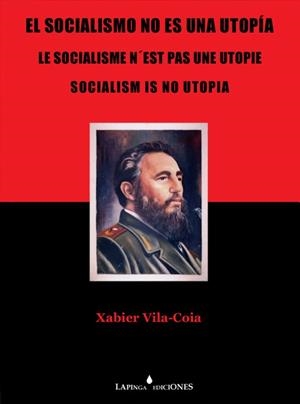 SOCIALISMO NO ES UNA UTOPIA, ES UNA ILUSION, EL | 9788493498504 | VILA-COIA, XABIER
