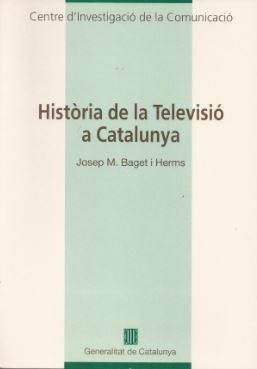 HISTORIA DE LA TELEVISIO A CATALUNYA | 9788439330219 | BAGET I HERMS, JOSEP