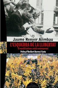 ESQUERRA DE LA LLIBERTAT, L'. EL REPUBLICANISME CATALA CONTE | 9788483304303 | RENYER ALIMBAU, JAUME