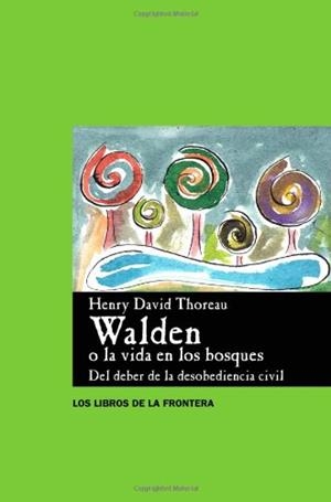 WALDEN O LA VIDA EN LOS BOSQUES; DEL DEBER DE LA DESOBEDIEN | 9788482550510 | THOREAU, HENRY DAVID (1817-1862)