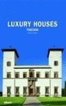 LUXURY HOUSE TOSCANA | 9783832791339 | HUNYADY, ETIENNE