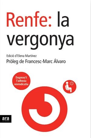 RENFE: LA VERGONYA | 9788496767188 | MARTINEZ, ELENA; ALVARO, FRANCESC-MARC