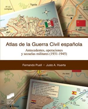 ATLAS DE LA GUERRA CIVIL ESPAÑOLA | 9788497564298 | PUELL, FERNANDO; HUERTA, JUSTO A.