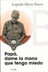 PAPA, DAME LA MANO QUE TENGO MIEDO | 9788498320626 | PANERO, LEOPOLDO MARIA