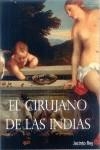 CIRUJANO DE LAS INDIAS, EL | 9788493575830 | REY CLAVERO, JACINTO JOSE