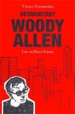 DESMUNTANT WOODY ALLEN. LES MILLORS FRASES | 9788466408349 | FERNANDEZ, VICTOR
