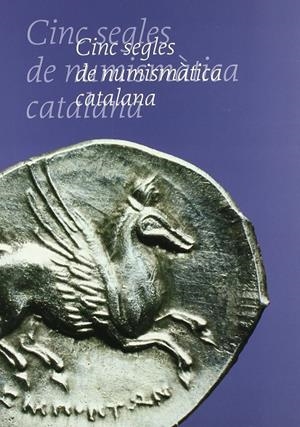 CINC SEGLES DE NUMISMATICA CATALANA | 9788480431736 | A.A.V.V.