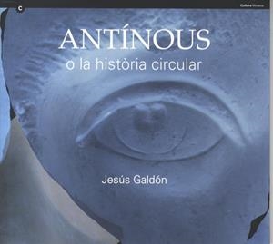 ANTINOUS O LA HISTORIA CIRCULAR | 9788439370871 | GALDON, JESUS