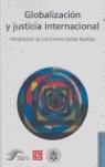 GLOBALIZACION Y JUSTICIA INTERNACIONAL | 9789681682842 | DERBEZ BAUTISTA, ERNESTO  (INTROD)