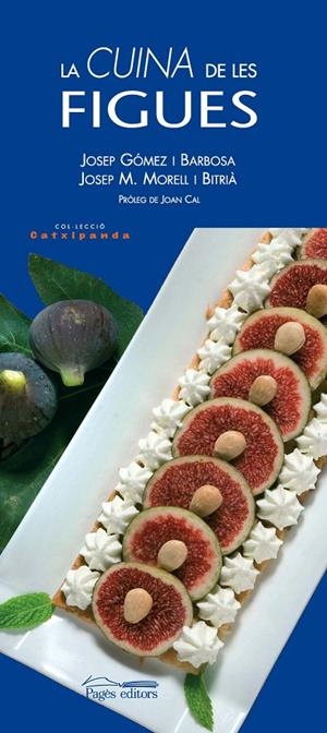 CUINA DE LES FIGUES, LA | 9788497795753 | GOMEZ I BARBOSA, JOSEP - MORELL I BITRIA, JOSEP M.