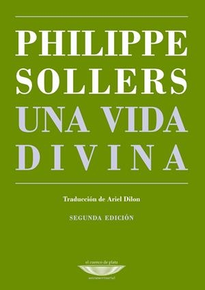 VIDA DIVINA, UNA | 9789871228386 | SOLLERS, PHILIPPE
