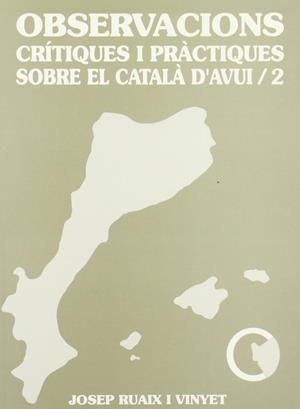 OBSERVACIONS CRITIQUES I PRACTIQUES SOBRE EL CATALA D'AVUI 2 | 9788492061907 | RUAIX I VINYET, JOSEP