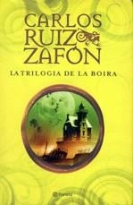 TRILOGIA DE LA BOIRA, LA | 9788497081832 | RUIZ ZAFON, CARLOS