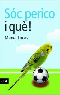 SÓC PERICO, ¡QUÉ! | 9788496767461 | MANEL, LUCAS