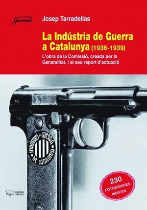 INDUSTRIA DE GUERRA A CATALUNYA (1936-1939), LA | 9788497795791 | TARRADELLAS, JOSEP