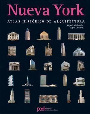 NUEVA YORK. ATLAS HISTORICO DE ARQUITECTURA | 9788434229464 | BAHAMON, ALEJANDRO; LOSANTOS, AGATA
