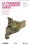 TRANSICIO A LA SOCIETAT XARXA, LA | 9788434442733 | CASTELLS - TUBELLA - SANCHO - ROCA