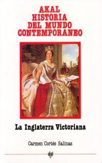 INGLATERRA VICTORIANA, LA | 9788476000083 | CORTES SALINAS, CARMEN [ET. AL.]