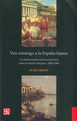 VEN CONMIGO A LA ESPAÑA LEJANA | 9789562890564 | JAKSIC, IVAN