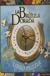 BRUJULA DORADA, LA. LIBRO PUZZLE | 9788493599638 | MILNE, LAURA