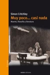 MUY POCO... CASI NADA. SOBRE EL NIHILISMO CONTEMPORANEO | 9788493574420 | CRITCHLEY, SIMON