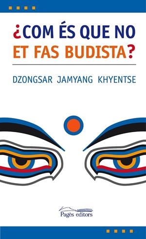 COM ES QUE NO ET FAS BUDISTA? | 9788497795975 | JAMYANG KHYENTSE, DZONGSAR
