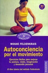 AUTOCONCIENCIA POR EL MOVIMIENTO : EJERCICIOS PARA EL DESARR | 9788449303920 | FELDENKRAIS, MOSHE