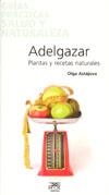 ADELGAZAR. PLANTAS Y RECETAS NATURALES. | 9788471484123 | ASTAJOVA, OLGA