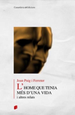 HOME QUE TENIA MES D'UNA VIDA, L' | 9788497913232 | PUIG I FERRETER, JOAN