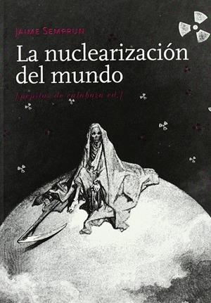 NUCLEARIZACION DEL MUNDO, LA | 9788493570453 | SEMPRUN, JAIME