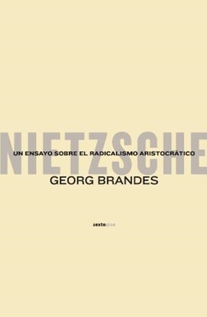 NIETZSCHE. UN ENSAYO SOBRE EL RADICALISMO ARISTOCRATICO | 9788496867154 | BRANDES, GEORG