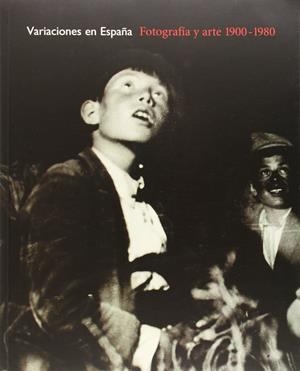 VARIACIONES EN ESPAÑA : FOTOGRAFIA Y ARTE, 1900-1980 | 9788495471949 | FERNANDEZ MARTINEZ, HORACIO